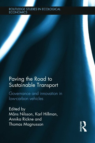 Måns Nilsson, Karl Hillman, Annika Rickne, Thomas Magnusson - Paving the Road to Sustainable Transport, Inbunden