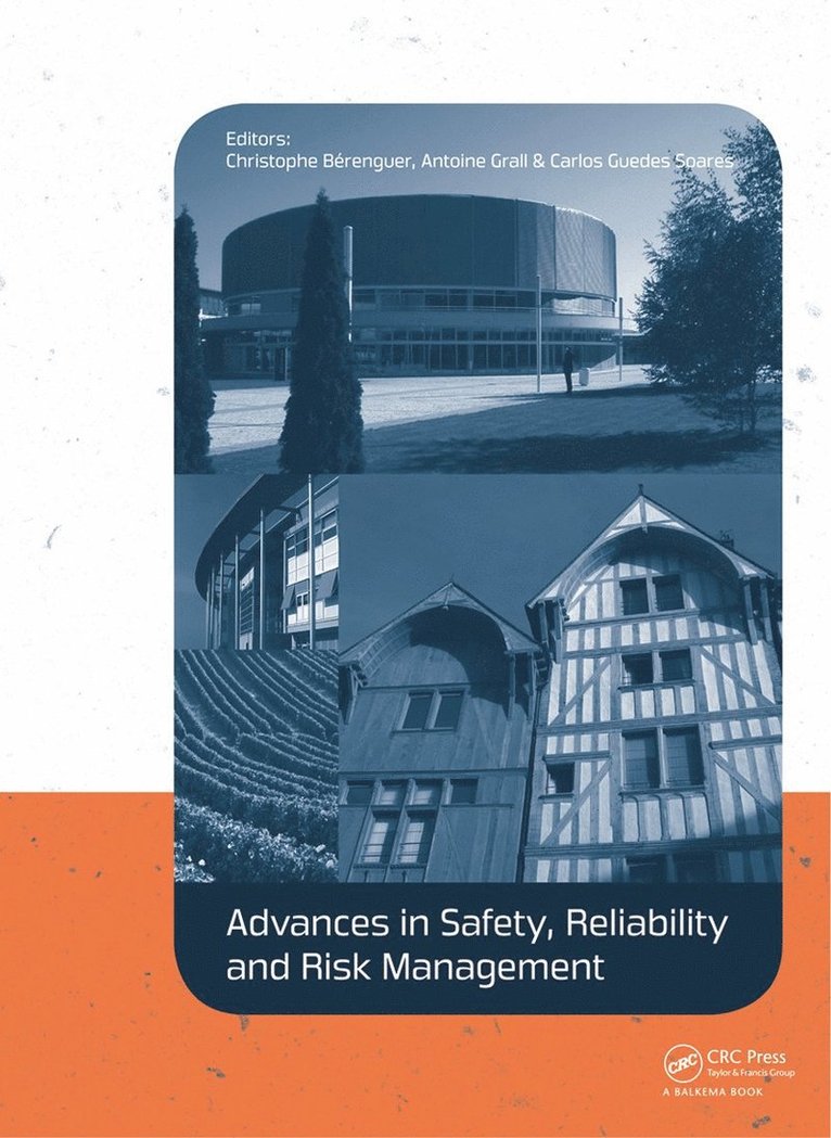 Christophe Berenguer, Antoine Grall, Carlos Guedes Soares - Advances in Safety, Reliability and Risk Management, Inbunden