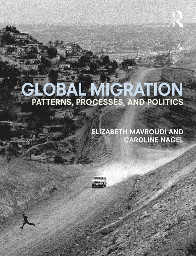 Elizabeth Mavroudi, Caroline Nagel - Global Migration, Häftad