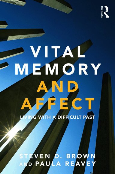 Steven Brown, Paula Reavey - Vital Memory and Affect, Häftad