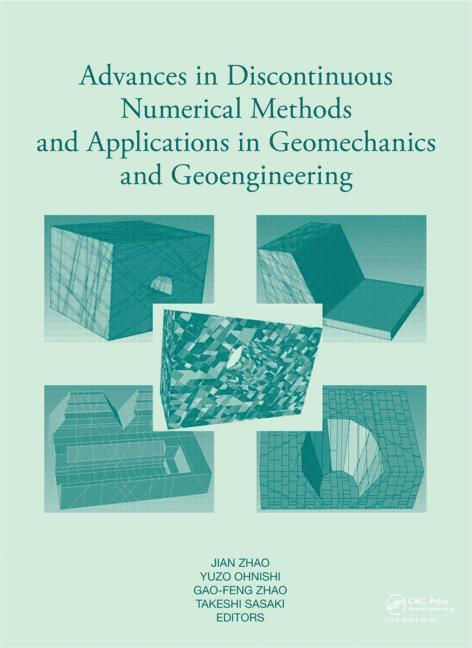 Jian Zhao, Yuzo Ohnishi, Gao-Feng Zhao, Takeshi Sasaki, Japan) Ohnishi, Yuzo (Kyoto University, Australia) Zhao, Gao-Feng (School of Civil and Environmental Engineering, The University of New South Wales, Sydney - Advances in Discontinuous Numerical Methods and Applications in Geomechanics and Geoengineering, Inbunden