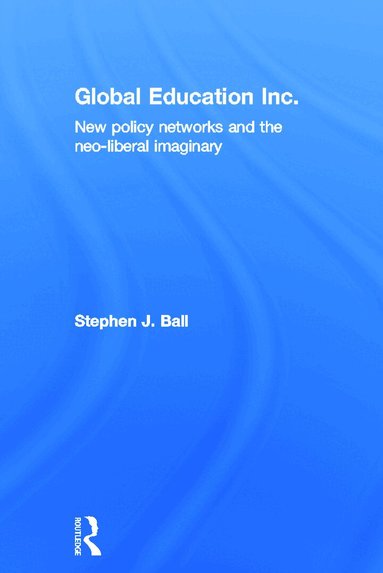 Stephen J. Ball - Global Education Inc., Inbunden
