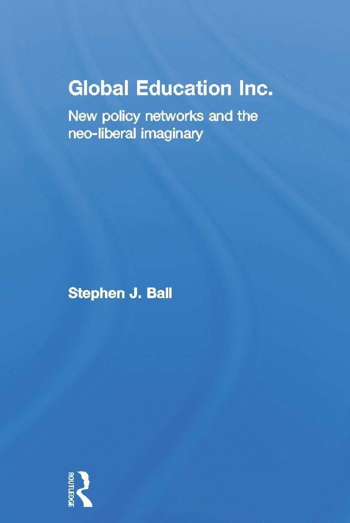 Stephen J. Ball, UK) Ball, Stephen J. (Institute of Education, University of London - Global Education Inc., Inbunden
