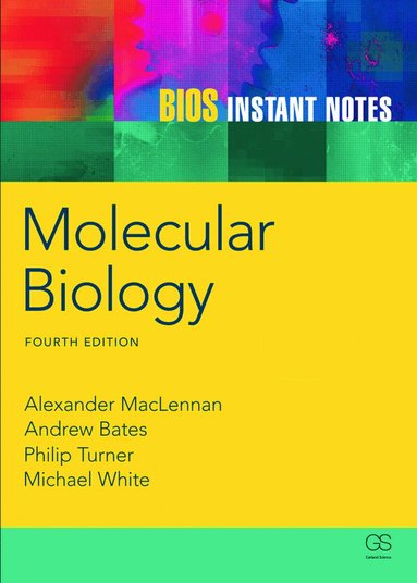 Alexander McLennan, Andy Bates, Phil Turner, Michael White - BIOS Instant Notes in Molecular Biology, Häftad