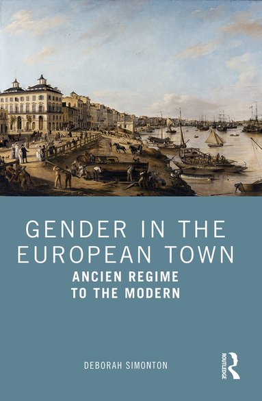 Deborah Simonton - Gender in the European Town, Häftad