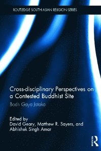 bokomslag Cross-disciplinary Perspectives on a Contested Buddhist Site