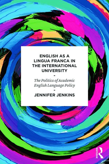 Jennifer Jenkins - English as a Lingua Franca in the International University, Häftad