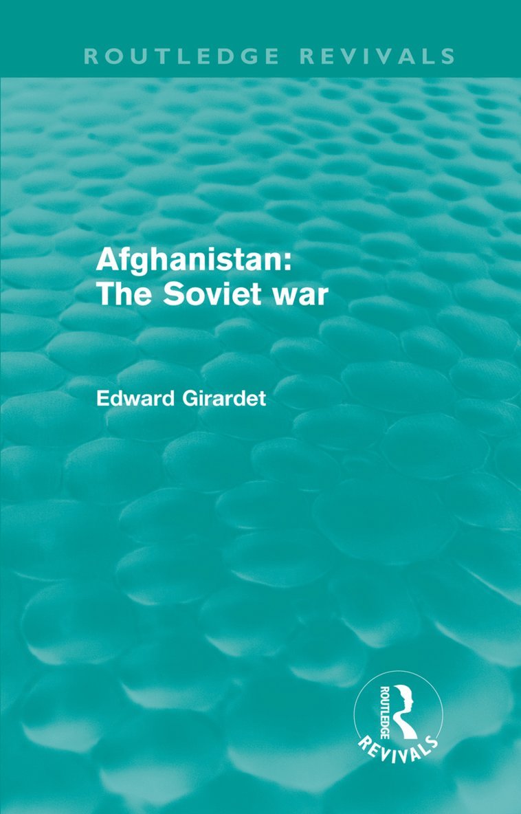 Afghanistan: The Soviet War (Routledge Revivals) 1