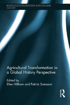 Agricultural Transformation in a Global History Perspective 1