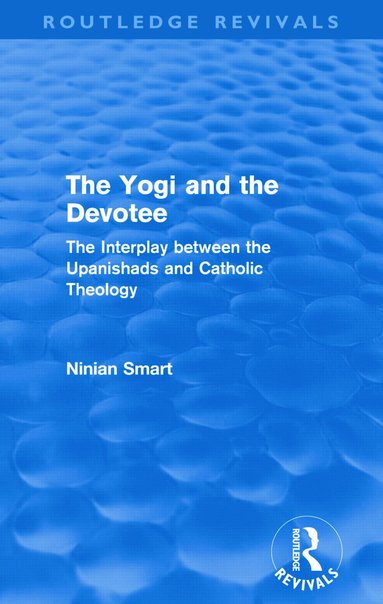 Ninian Smart - Yogi and the Devotee (Routledge Revivals), Häftad