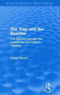 bokomslag The Yogi and the Devotee (Routledge Revivals)
