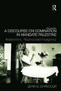 bokomslag A Discourse on Domination in Mandate Palestine
