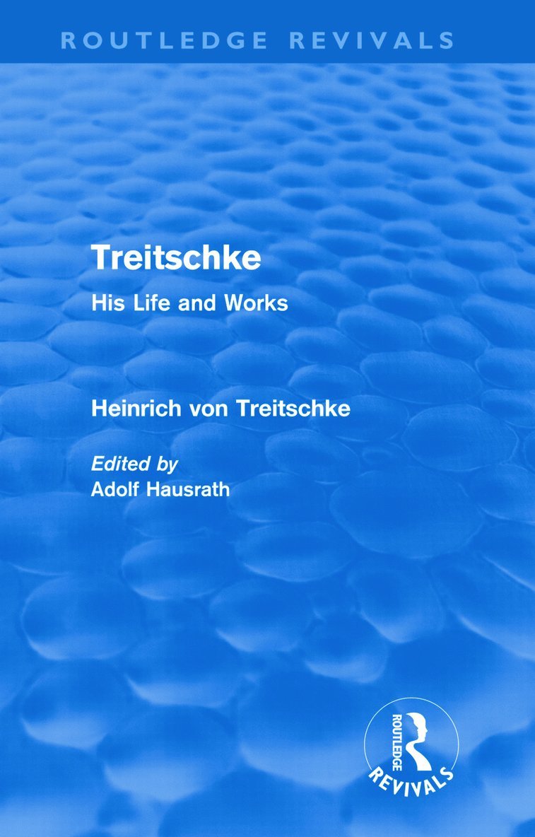 Treitschke: His Life and Works 1