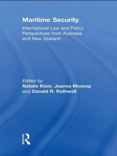 Natalie Klein, Joanna Mossop, Donald R. Rothwell - Maritime Security, Häftad