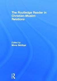 bokomslag The Routledge Reader in Christian-Muslim Relations