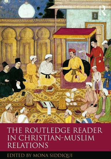 Mona Siddiqui - Routledge Reader in Christian-Muslim Relations, Häftad