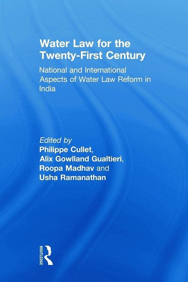 Philippe Cullet, Alix Gowlland-Gualtieri, Roopa Madhav, Usha Ramanathan - Water Law for the Twenty-First Century, Häftad