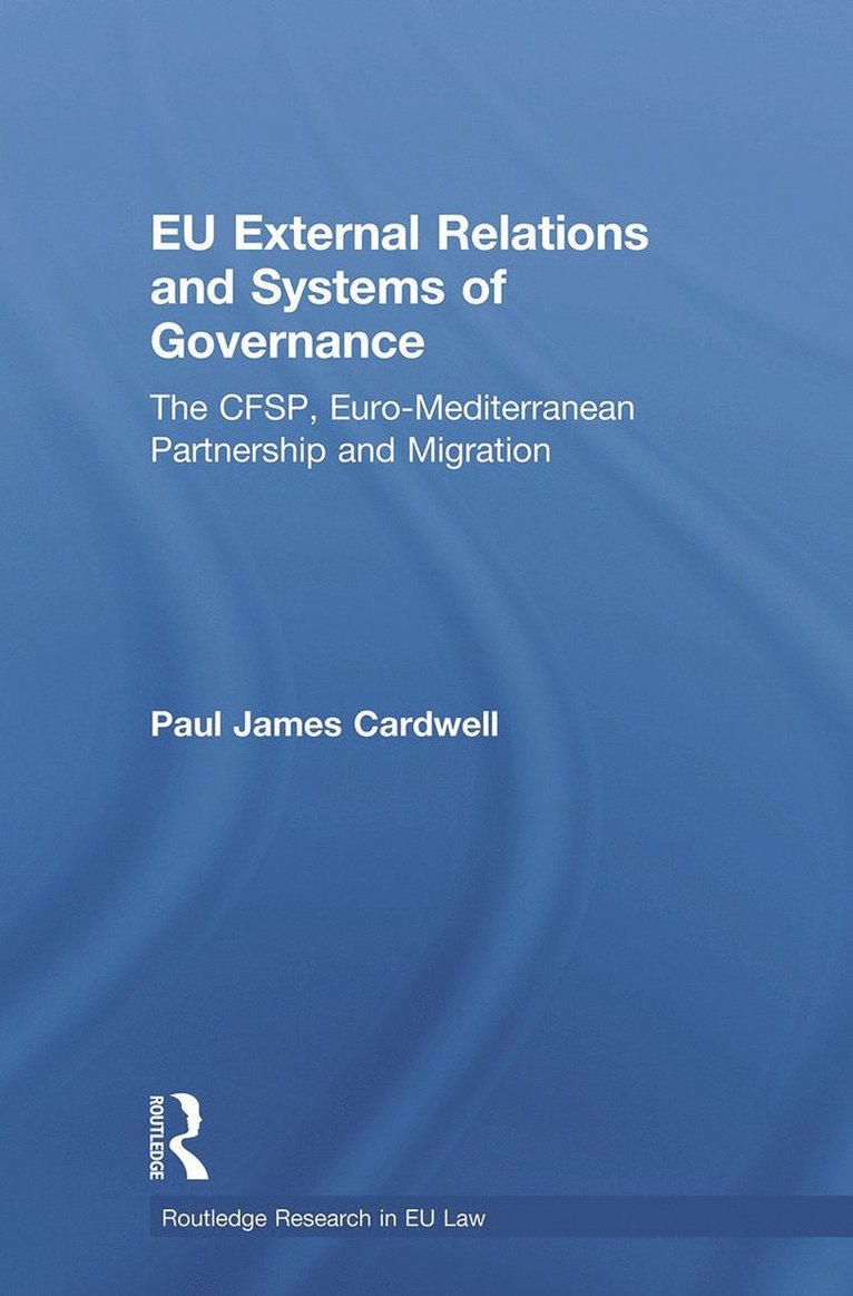 Paul James Cardwell, UK) Cardwell, Paul James (University of Sheffield - EU External Relations and Systems of Governance, Häftad