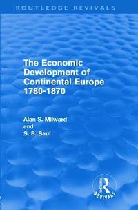 bokomslag The Economic Development of Continental Europe 1780-1870