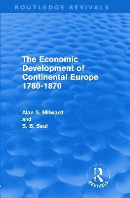 Alan Milward, S. B. Saul, Italy) Milward, Alan (European University Institute - Economic Development of Continental Europe 1780-1870 (Routledge Revivals), Inbunden