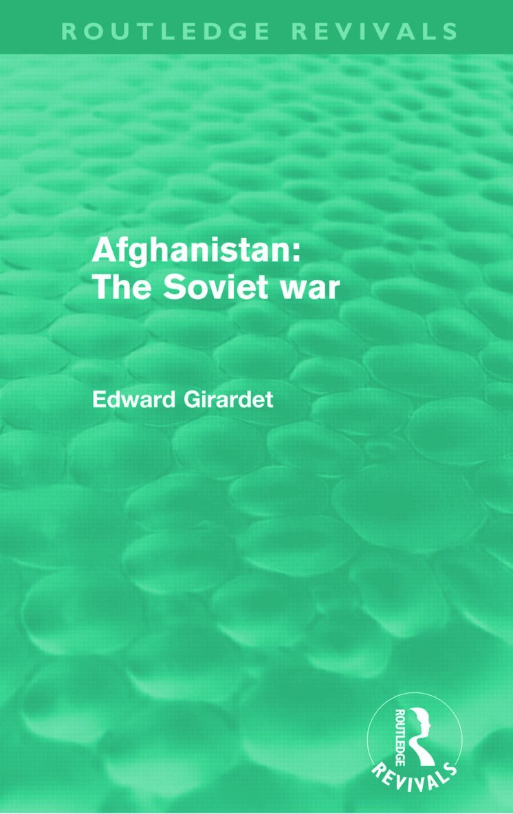 Afghanistan: The Soviet War (Routledge Revivals) 1