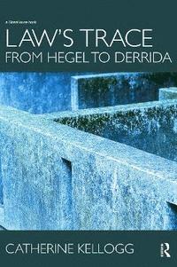 bokomslag Law's Trace: From Hegel to Derrida