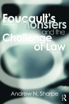 Foucault's Monsters and the Challenge of Law 1