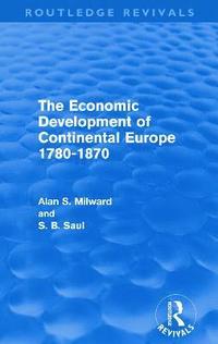 bokomslag The Economic Development of Continental Europe 1780-1870 (Routledge Revivals)