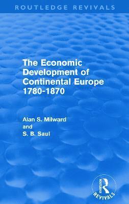 Alan Milward, S. B. Saul, Italy) Milward, Alan (European University Institute - Economic Development of Continental Europe 1780-1870 (Routledge Revivals), Häftad