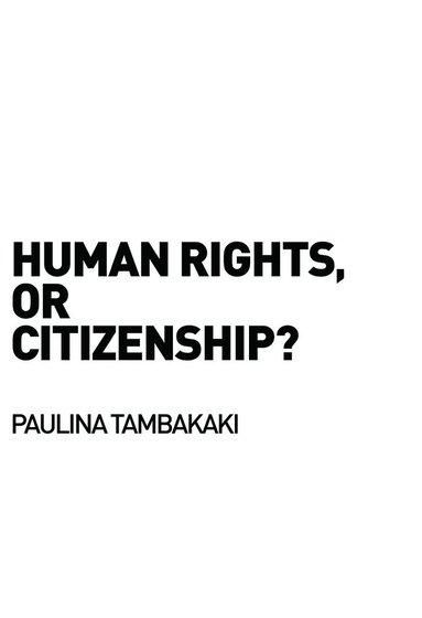 bokomslag Human Rights, or Citizenship?