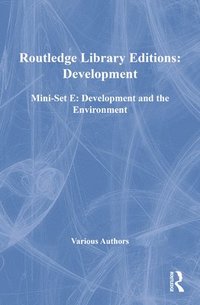 bokomslag Routledge Library Editions: Development Mini-Set E: Development and the Environment