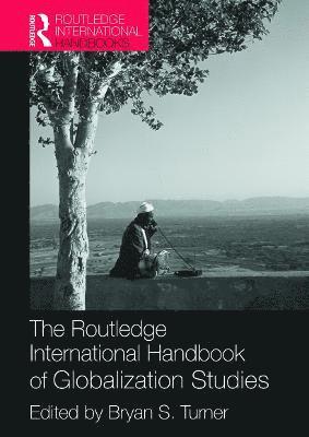 Bryan Turner, USA) Turner, Bryan (City University of New York - Routledge International Handbook of Globalization Studies, Häftad