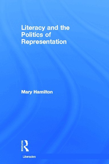Mary Hamilton - Literacy and the Politics of Representation, Inbunden