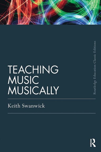 bokomslag Teaching Music Musically (Classic Edition)