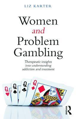 Liz Karter, UK) Karter, Liz (Level Ground Therapy, London - Women and Problem Gambling, Häftad