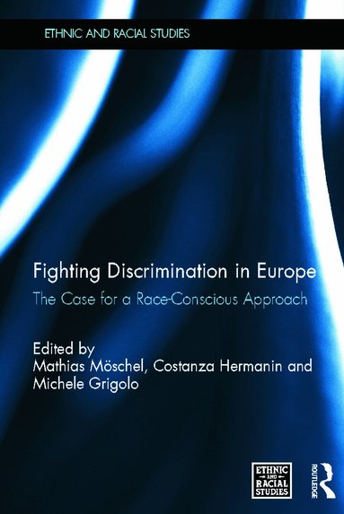 Mathias Möschel, Costanza Hermanin, Michele Grigolo - Fighting Discrimination in Europe, Inbunden