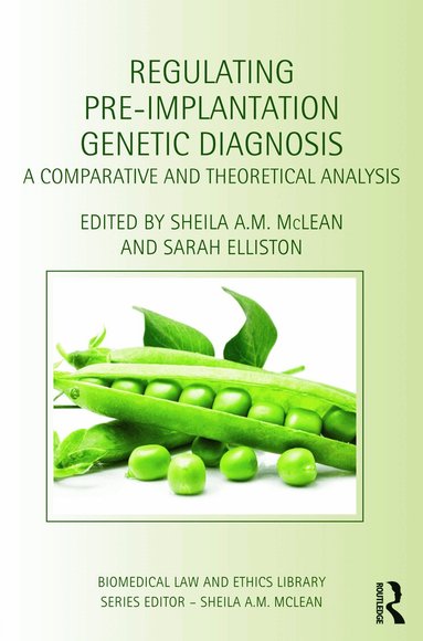 Sheila A.M. McLean, Sarah Elliston - Regulating Pre-Implantation Genetic Diagnosis, Inbunden