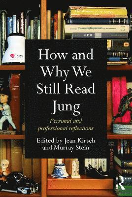 Jean Kirsch, Murray Stein - How and Why We Still Read Jung, Häftad