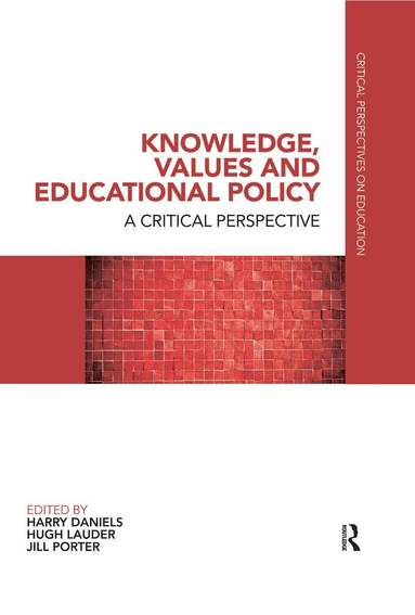 Harry Daniels, Hugh Lauder, Jill Porter - Knowledge, Values and Educational Policy, Häftad