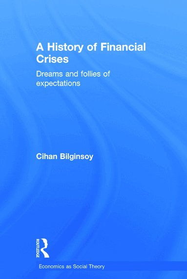 Cihan Bilginsoy - History of Financial Crises, Inbunden