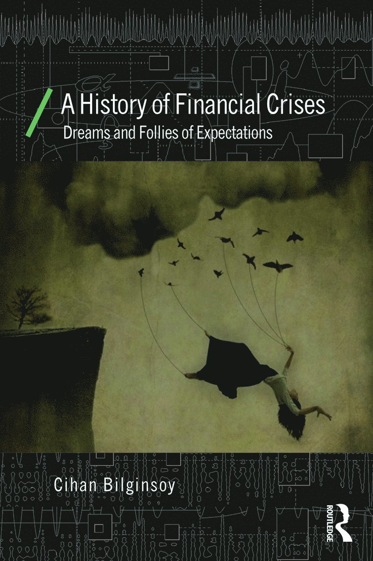 Cihan Bilginsoy, USA) Bilginsoy, Cihan (University of Utah, Salt Lake City - History of Financial Crises, Häftad