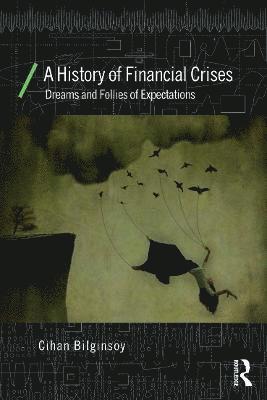 A History of Financial Crises: Dreams and Follies of Expectations 1