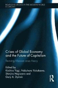bokomslag Crises of Global Economy and the Future of Capitalism