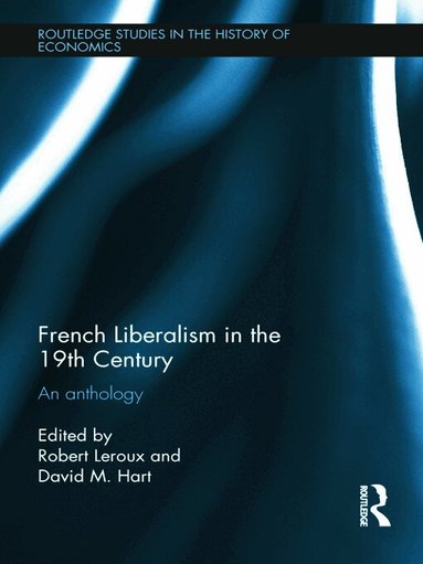 Robert Leroux, David Hart - French Liberalism in the 19th Century, Inbunden