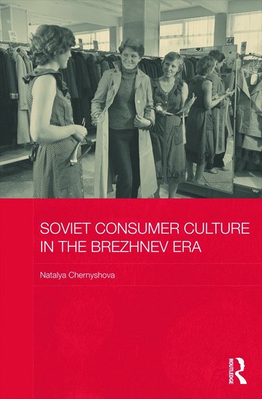 bokomslag Soviet Consumer Culture in the Brezhnev Era