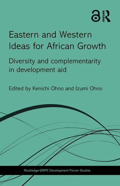 Kenichi Ohno, Izumi Ohno - Eastern and Western Ideas for African Growth, Inbunden