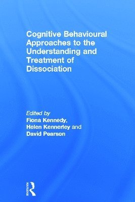 bokomslag Cognitive Behavioural Approaches to the Understanding and Treatment of Dissociation