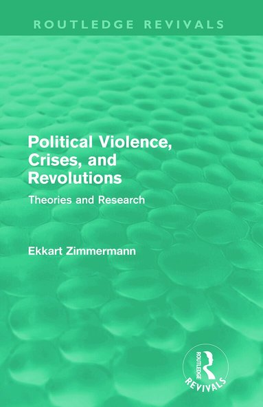 Ekkart Zimmermann - Political Violence, Crises and Revolutions (Routledge Revivals), Häftad