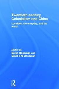 bokomslag Twentieth Century Colonialism and China