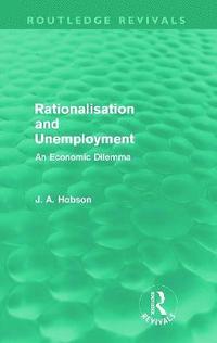 bokomslag Rationalisation and Unemployment (Routledge Revivals)